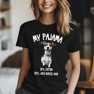 My Pajama: 10% Cotton, 90% Jack Russell Hair Funny T-Shirt
