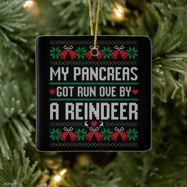 My Pancreas Got Run Over By A Reindeer Diabetes  Ceramic Ornament (Tree)