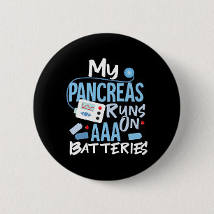 My Pancreas Runs On AAA Batteries Type 1 Diabetes  2 Inch Round Button