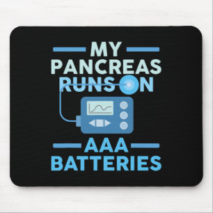 My Pancreas Runs On AAA Batteries Type 1 Diabetes Mouse Pad