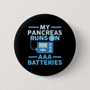 My Pancreas Runs On Aaa Tteries Type 1 Diabetes Aw 2 Inch Round Button
