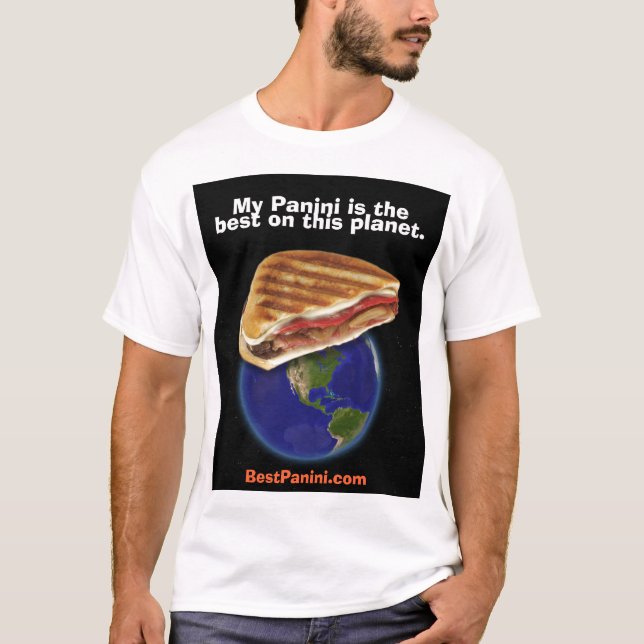 My Panini is the best on this planet. T-Shirt (Front)