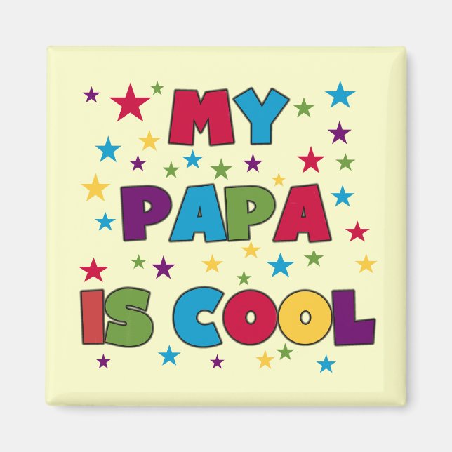 My Papa is Cool T-shirts and Gifts Magnet (Front)