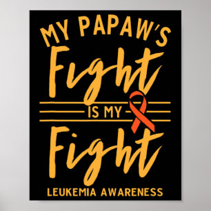 My Papaw's Fight is My Fight Leukaemia Awareness  Poster
