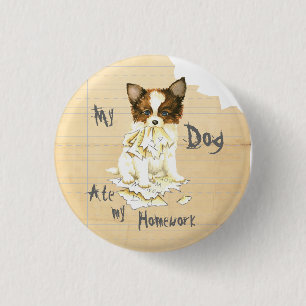 My Papillon Ate my Homework 1 Inch Round Button
