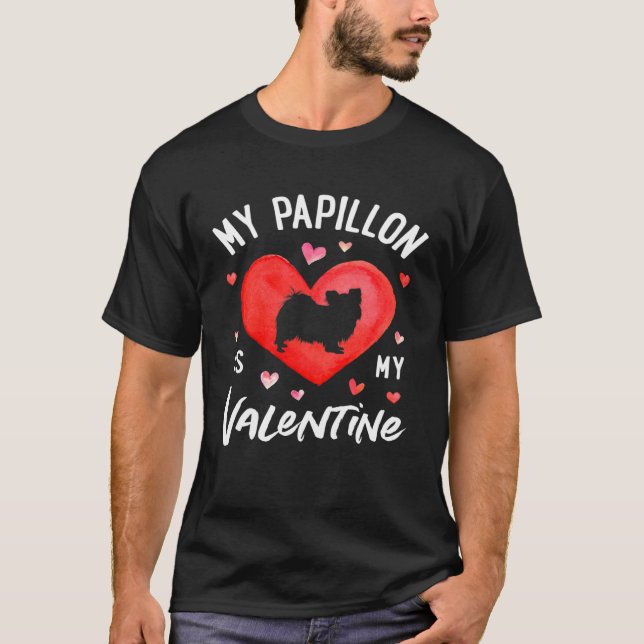 My Papillon Is My Valentine Valentines Day Contine T-Shirt (Front)