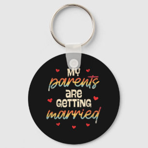 My Parents Are Getting Married Wedding Engagement Keychain