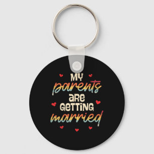 My Parents Are Getting Married Wedding Engagement Keychain
