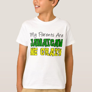 My Parents Jamaican Me Crazy T-Shirt
