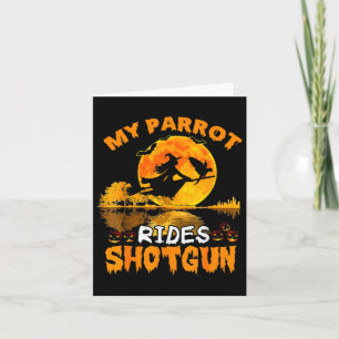 My Parrot Rides Shotgun Witch Fly Broomstick T Hal Card