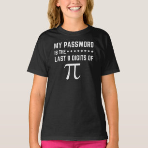 My Password Is Last 8 Digits Of  Pi Funny T-Shirt