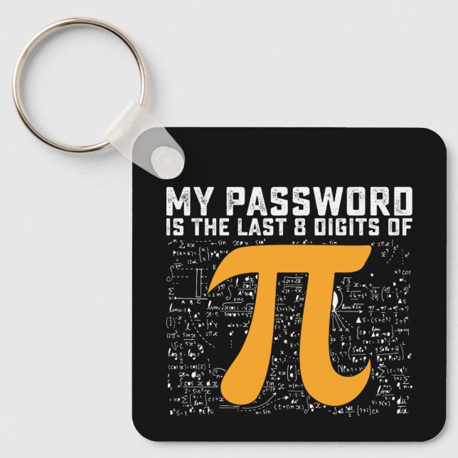 My Password Is The Last 8 Digits Of Pi Day Math Keychain (Front)