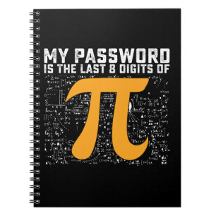 My Password Is The Last 8 Digits Of Pi Day Math Notebook