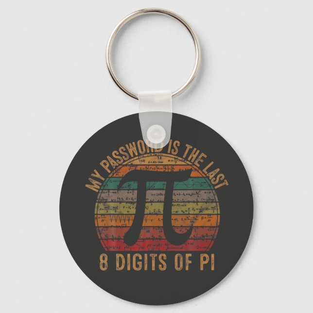 My Password Is The Last 8 Digits of Pi Gift Math P Keychain (Front)