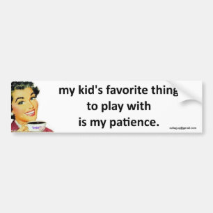 my patience bumper sticker