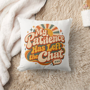 My Patience Has Left the Chat – Funny Retro 70s Throw Pillow