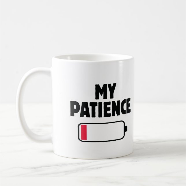 My patience is running out, patience black text coffee mug (Left)