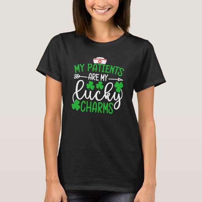 My Patients Are My Lucky Charms Shirt St Patricks  (Front)