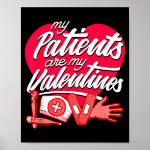 My Patients Are My Valentines - Nurse Love  Poster