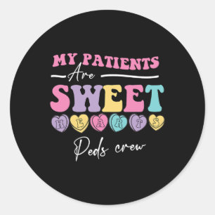 My Patients Are Sweet Hearts Peds Nurse Valentine  Classic Round Sticker