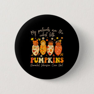 My Patients Are The Cutest Little Pumpkins Nicu Nu 2 Inch Round Button