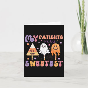 My Patients Are The Sweetest Nicu Nurse Halloween Card