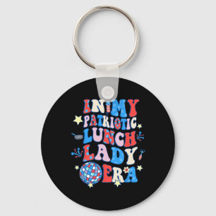 My Patriotic Lunch Lady Era Happy 4th Of July  Keychain