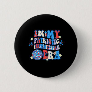 My Patriotic Paraprofessional Era Happy 4th Of Jul 2 Inch Round Button