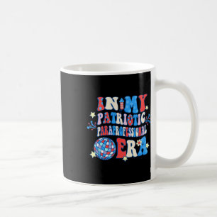 My Patriotic Paraprofessional Era Happy 4th Of Jul Coffee Mug