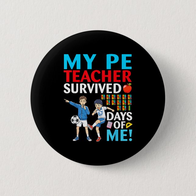 My Pe Teacher Survived 67 Days Of Me Student Back  2 Inch Round Button (Front)