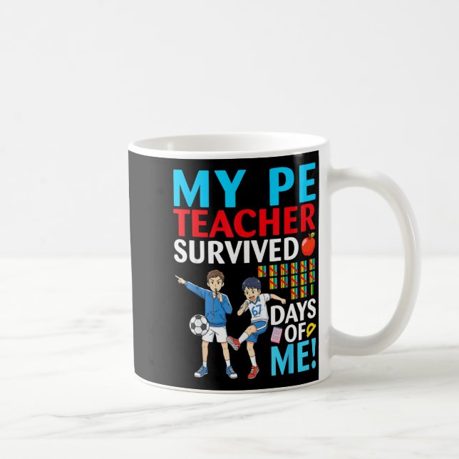 My Pe Teacher Survived 67 Days Of Me Student Back  Coffee Mug (Right)