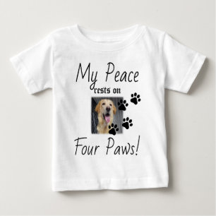 My Peace rests on Four Paws - Cute Pet Lover Quote Baby T-Shirt