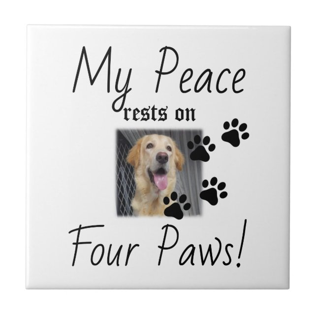My Peace rests on Four Paws - Cute Pet Lover Quote Tile (Front)
