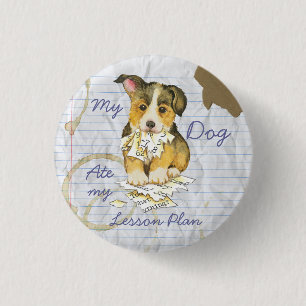 My Pembroke Welsh Corgi Ate my Lesson Plan 1 Inch Round Button