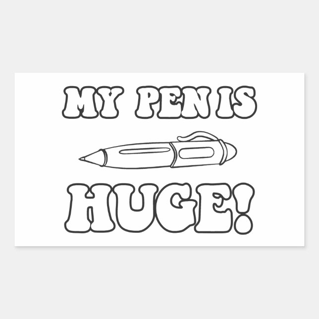 My Pen Is Huge Sticker (Front)