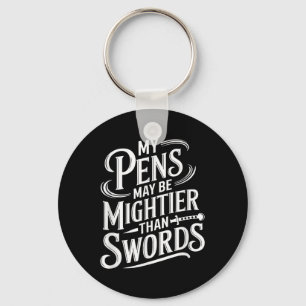 My Pens May Be Mightier Than Swords Keychain