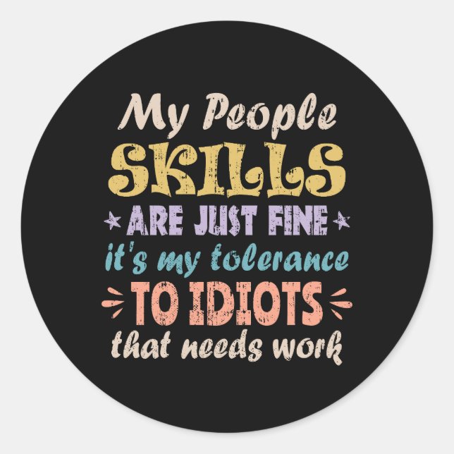 My People Skills Are Just Fine Classic Round Sticker (Front)