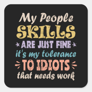 My People Skills Are Just Fine Square Sticker