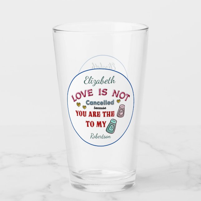 My Pepper To Your Salt Love Romantic Personalize Glass (Front)