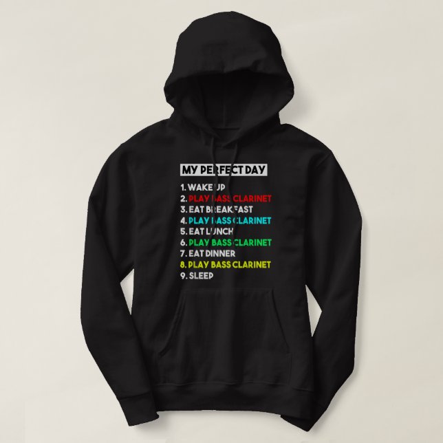 My Perfect Bass Clarinet Day Funny Bass Clarinet P Hoodie (Design Front)