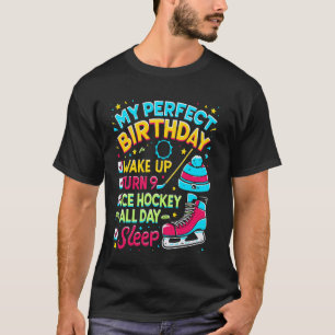 My Perfect Birthday Wake Up Turn 9 Ice Hockey All  T-Shirt