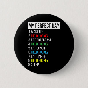 My Perfect Day 2 Inch Round Button