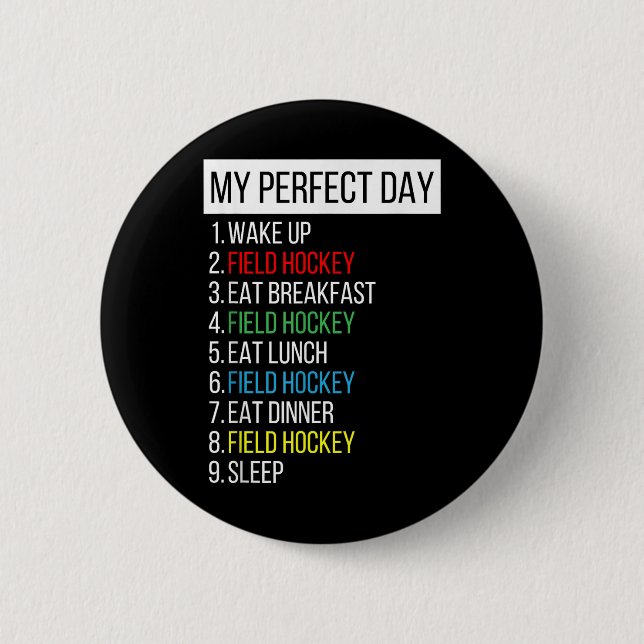 My Perfect Day  2 Inch Round Button (Front)