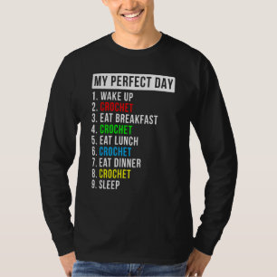 My Perfect Day Crochet Crocheting T-Shirt