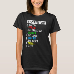 My Perfect Day Crochet Crocheting T-Shirt