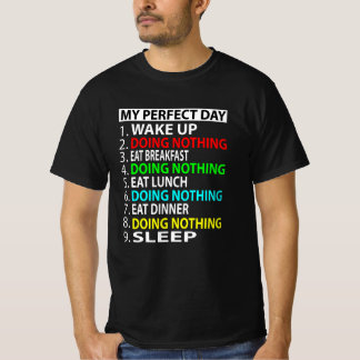 My Perfect Day Doing Nothing Funny Gamer Gift T-Shirt