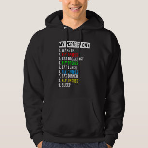 My Perfect Day Drone Flying Enthusiast Hoodie