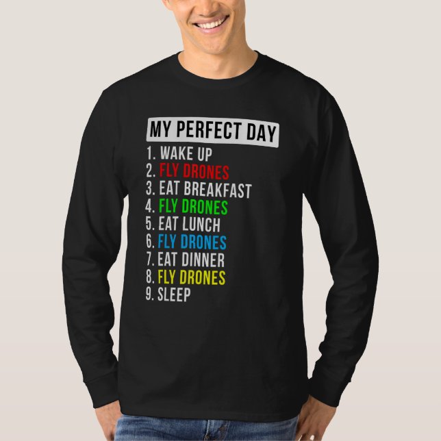 My Perfect Day Drone Flying Enthusiast T-Shirt (Front)