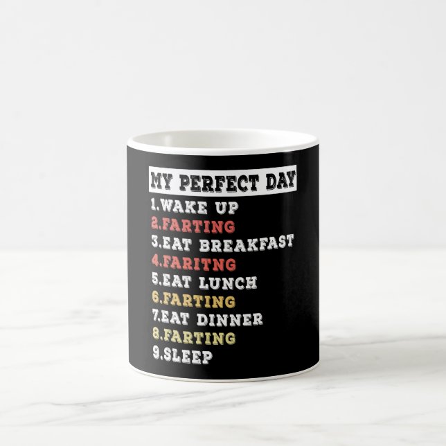 My perfect day farting coffee mug (Center)