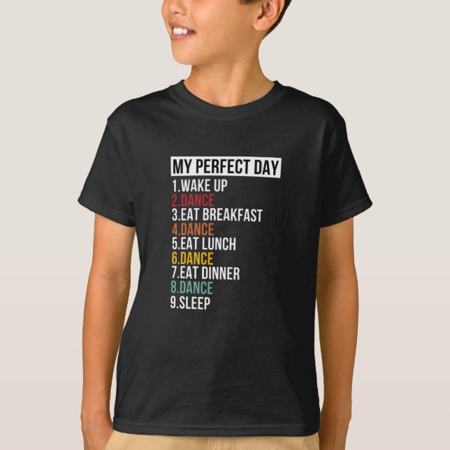 My Perfect Day For Dancers & Ballerina T-Shirt (Front)